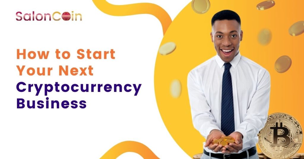 Start Your Next Cryptocurrency Business